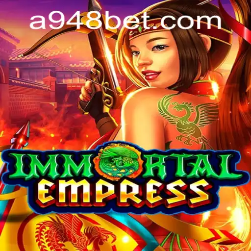 Explorando o Fascinante Mundo de 'ImmortalEmpress' na 948bet